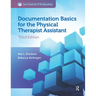 Documentation Basics for the Physical Therapist Assistant