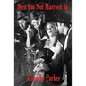 Men I'm Not Married To