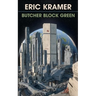 Butcher Block Green: An Artificial Life In Four Parts