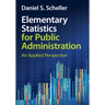 Elementary Statistics for Public Administration: An Applied Perspective