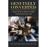 Genuinely Converted: Gospel Truth to Help You Fulfill God's Plan for Your Life
