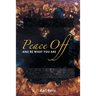 Peace off: And Be What You Are