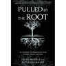 Pulled by the Root: An Adoptee's Healing Journey From Trauma, Shame, and Loss