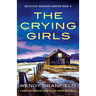 The Crying Girls: A completely addictive crime mystery packed with twists