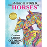 The Magical World Of Horses: Adult Coloring Book