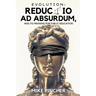 Evolution: Reductio Ad Absurdum, and Its Meaning For Public Education