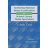 Achieving National Board Certification for School Library Media Specialists: A Study Guide