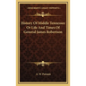 History Of Middle Tennessee Or Life And Times Of General James Robertson