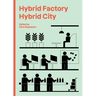 Hybrid Factory, Hybrid City