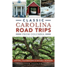 Classic Carolina Road Trips from Columbia: Historic Destinations & Natural Wonders
