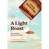 A Light Roast: Conversations with My Dead Dad