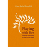 Playing With Fire: Hebrew Doorways to the Jewish Soul