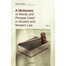 A Dictionary of Words and Phrases Used in Ancient and Modern Law: Volume II