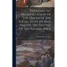 Hermeneutic Interpretation Of The Origin Of The Social State Of Man And Of The Destiny Of The Adamic Race