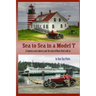 Sea to Sea in a Model T: The Story of Henry Fords Old Car