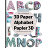 3D paper Alphabet Papier 3D: DIY 3D letters - Lettre à Faire soi-même