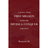 How To Earn Your  First Million Through Divide and Conquer Strategy