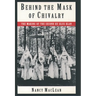 Behind the Mask of Chivalry: The Making of the Second Ku Klux Klan