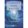 Starseed Soul Recall: Arcturian Channelings