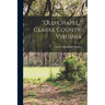 "Old Chapel," Clarke County, Virginia