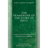 The Framework of the Story of Jesus: Literary-Critical Investigations of the Earliest Jesus Tradition
