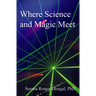 Where Science and Magic Meet
