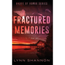 Fractured Memories: A Small-town Christian Romantic Suspense