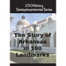 The Story of Arkansas in 100 Landmarks
