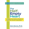 The Half-Empty Heart: A Supportive Guide to Breaking Free from Chronic Discontent