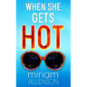 When She Gets Hot