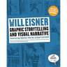 Graphic Storytelling and Visual Narrative: Principles and Practices from the Legendary Cartoonist