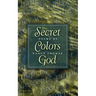The Secret Colors of God