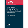 The Arab Gulf States: Steps Toward Political Participation