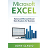 Microsoft Excel: Advanced Microsoft Excel Data Analysis for Business