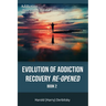 Evolution of Addiction Recovery Re-Opened