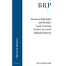 Between Miltiades and Moltke: Early German Studies in Greek Military History