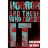 Horror and Those Who Caused It