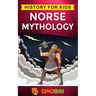 Norse Mythology: History for kids: A captivating guide to Norse folklore including Fairy Tales, Legends, Sagas and Myths of the Norse Gods and Heroes
