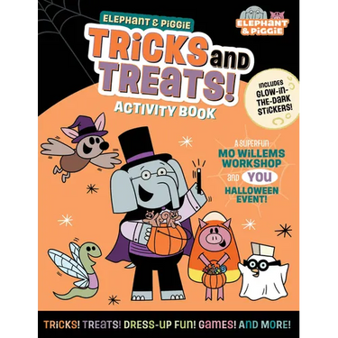 Elephant & Piggie: Tricks and Treats!: An Elephant & Piggie Activity Book