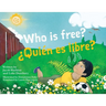 Who Is Free? (¿Quién es Libre?)