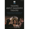 Talking about Immersive Theatre: Conversations on Immersions and Interactivities in Performance