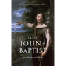 Saint John the Baptist: Priest, Prophet, and Martyr