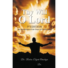 Thy Will O Lord: My Imperfections & the Grace of God Revealed