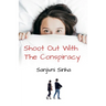 Shoot Out With The Conspiracy