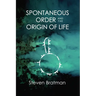 Spontaneous Order and the Origin of Life