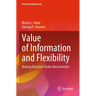 Value of Information and Flexibility: Making Decisions Under Uncertainties