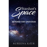 Stardust's Space: beyond the universe