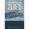 Operation Slick Chick: Some Fly Others Spy