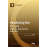 Predicting the Future: Big Data and Machine Learning