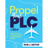 Propel Your PLC at Work(r): Leadership and Coaching Activities for Enriching the Process (Collaborate to Propel Teams Through the PLC at Work(r) Proce